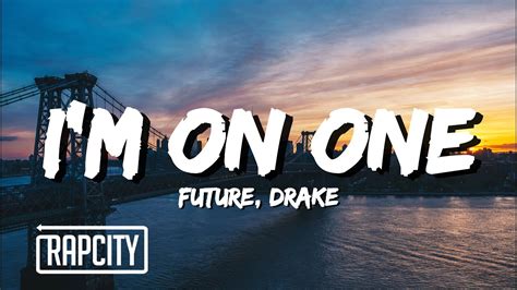 I'm On One Lyrics By Future Ft Drake .